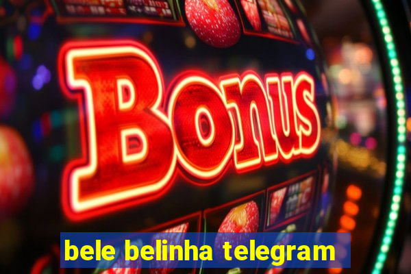 bele belinha telegram